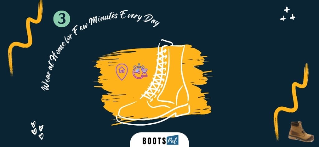 Wear Boots Home everyday