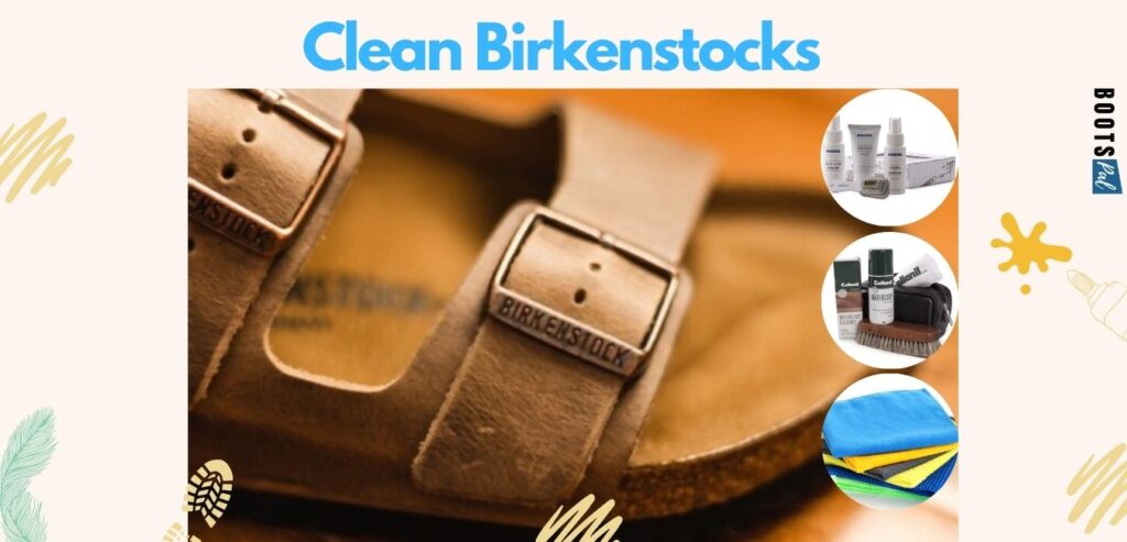 how to clean birkenstocks