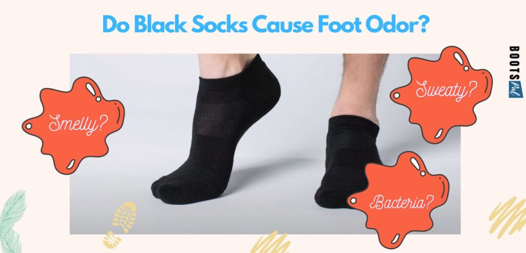 Do black socks cause foor odor